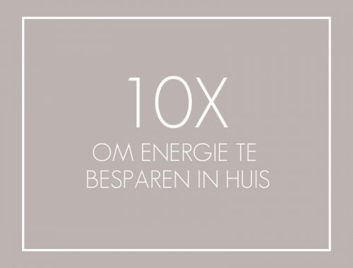 Energie besparen in huis? 10x tips!